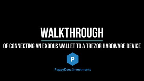 Walkthrough of Securing an Exodus Wallet with a Trezor Hardware Device