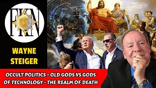 Occult Politics - Old Gods vs Gods of Technology - The Realm of Death | Wayne Steiger