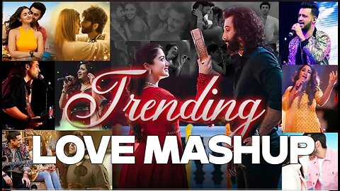 Trending Love Mashup 2024 | Indian Romantic Hindi Love Mashup 2024 | The love mashup music