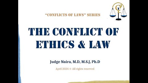 The CONFLICT of ETHICS & LAW