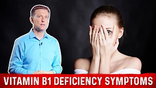 Vitamin B1 Deficiency Symptoms Explained By Dr. Berg