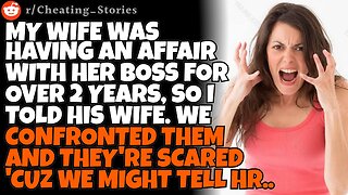 CHEATING WIFE has an affair w/ her boss, so I told his wife. They're scare 'cuz we might tell HR