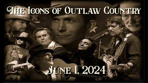 The Icons of Outlaw Country Show 064- 6/1/24