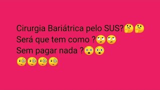 Como conseguir cirurgia bariátrica pelo SUS ?