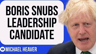 Boris Johnson SNUBS Leadership Contender