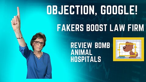 Objection! Fake Google Review Network Boosts Law Firm, Bashes Animal Hospitals