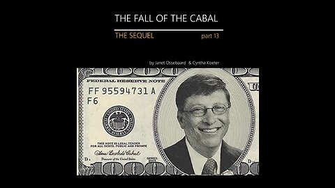 THE SEQUEL TO THE FALL OF THE CABAL - PART 13 - BILL GATES >> BIGGEST EVIL FRAUDSTER EVER