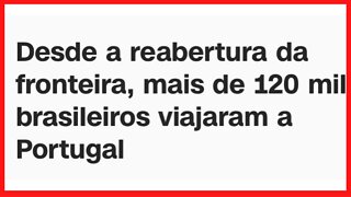 COM AS FRONTEIRAS ABERTAS MUITOS BRASILEIROS INDO MORAR EM PORTUGAL | Isso é ou ou mal???