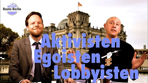 Basta Berlin (148) – Aktivisten, Egoisten, Lobbyisten