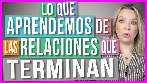 Lo que tu Ex vino a Enseñarte | Una relación que termina NO es un fracaso