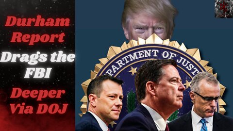New Durham Report Notes Detail DOJ Spooked When Trump Found Out About Spying & the FBI Freak Out!