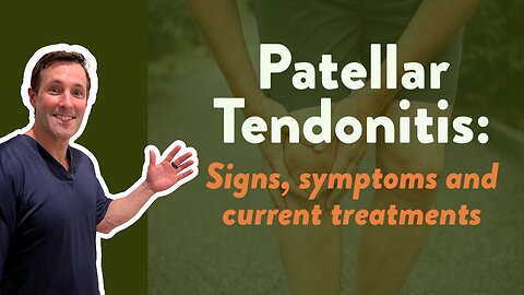 Patellar tendonitis: Signs, symptoms and current treatments