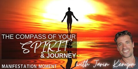 THE COMPASS OF YOUR SPIRIT & JOURNEY -MANIFESTATION MOMENT