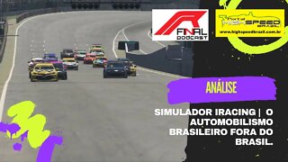 R Final Podcast | Análise | Simulador IRacing | O Automobilismo Brasileiro fora do Brasil.
