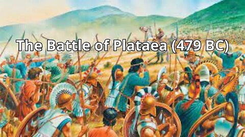 The Battle of Plataea , 479 BC