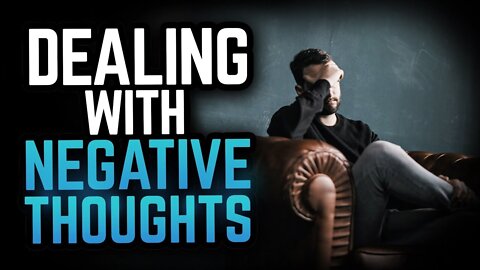 How To Deal With Negative Thoughts (CHRISTIAN PERSPECTIVE)