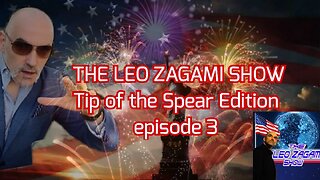 THE LEO ZAGAMI SHOW (TIP OF THE SPEAR EDITION) episode 3