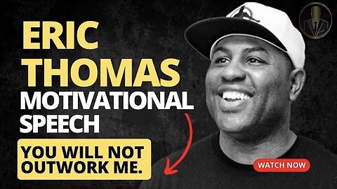 Best LIFE CHANGING Motivational Speech - Eric Thomas | You will not outwork me 2023