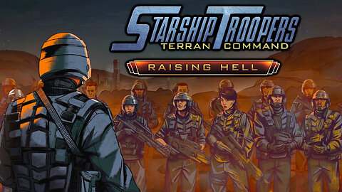 RAISING HELL DLC Campaign 7/7 | Starship Troopers Terran Command