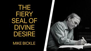 The Fiery Seal of Divine Desire (1997) | Mike Bickle