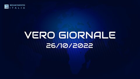 VERO GIORNALE, 26.10.2022 – Il telegiornale di FEDERAZIONE RINASCIMENTO ITALIA
