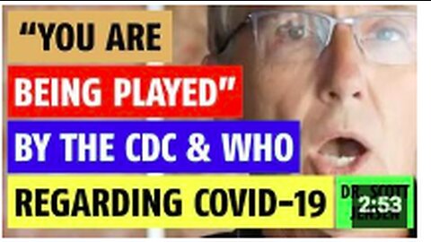 You are being played' by the CDC and WHO regarding Covid-19 notes Dr Scott Jensen