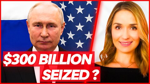 🔴 $300 BILLION Theft: The West Is Moving Towards Seizing $300 Billion In Russian Frozen Assets