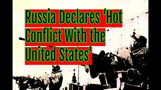 Russia Declares ‘Hot Conflict With the United States’ and More... Real News with Lucretia Hughes