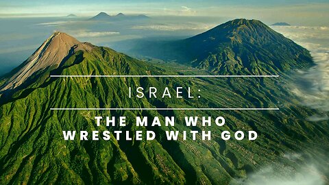 Israel: The Man who Wrestled with God