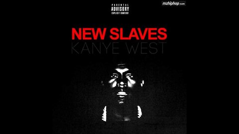 KANYE WEST: NEW SLAVES