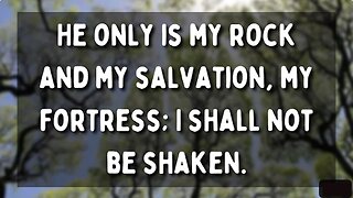 Yahweh God ALONE Is My Rock, My Salvation, & Fortress ~ I Will NOT Be Shaken ( Psalm 62 ) ~ Shalom !