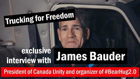 Exclusive Interview with James Bauder - Trucking for Freedom Film