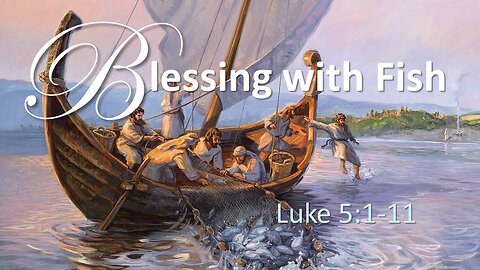 Luke 5 1-11 Blessing with Fish