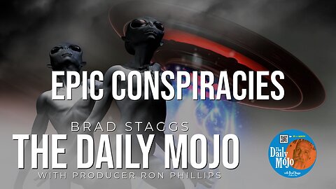 Epic Conspiracies - The Daily Mojo 042224