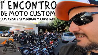 1º Encontro de Motos Custom SEM AVISO e sem ninguém COMBINAR NADA