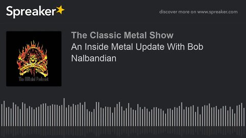 An Inside Metal Update With Bob Nalbandian