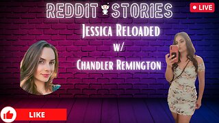 The Return of Reddit Stories with Jessica Reloaded & @remy_legal!