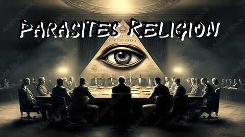 Religion of the Elites AKA Parasites