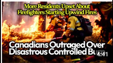 Fire Updates: Pyromanic Canadian Government Adds Accelerants, Not Water, To Their Agenda 2030 Fires