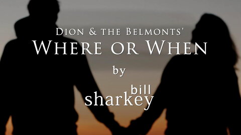 Where Or When - Dion & the Belmonts (cover-live by Bill Sharkey)