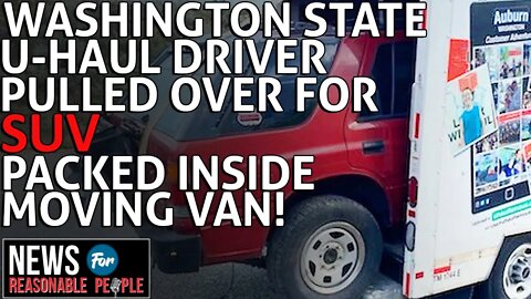 U-Haul driver in Washington packs car into moving van, gets pulled over