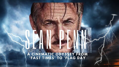 Sean Penn: A Cinematic Odyssey from 'Fast Times' to 'Flag Day
