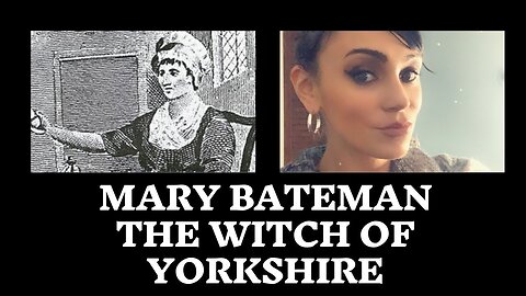 Mary Bateman; The Witch Of Yorkshire