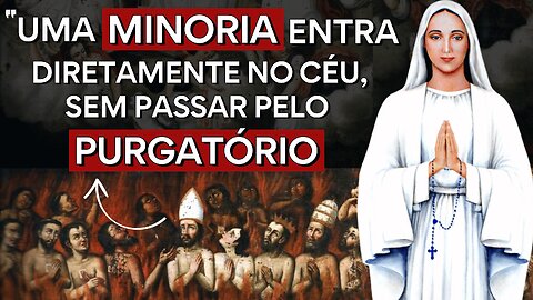 Mensagem de Nossa Senhora de Anguera [ 85 ] - "uma MINORIA das pessoas entram DIRETAMENTE no Céu"