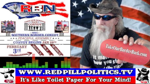 Red Pill Politics (1-21-24) – TakeOurBorderBack.com Interview!
