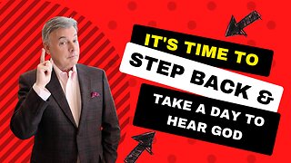 It’s time to step back and take a day to hear God! | Lance Wallnau