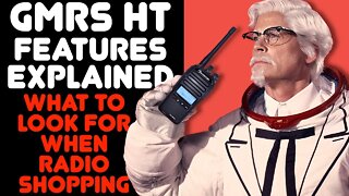 What To Look For When Buying A GMRS radio. GMRS HT features explained - (GMRS HT Walkie Talkies)