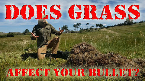 Does grass affect your bullet?