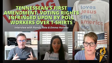 Tennessean’s 1st Amendment, Voting Rights Infringed Upon by Poll Workers over T-shirts - Interview