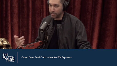 Comic Dave Smith Talks About NATO Expansion